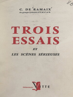 cover image of Trois essais et les scènes sérieuses